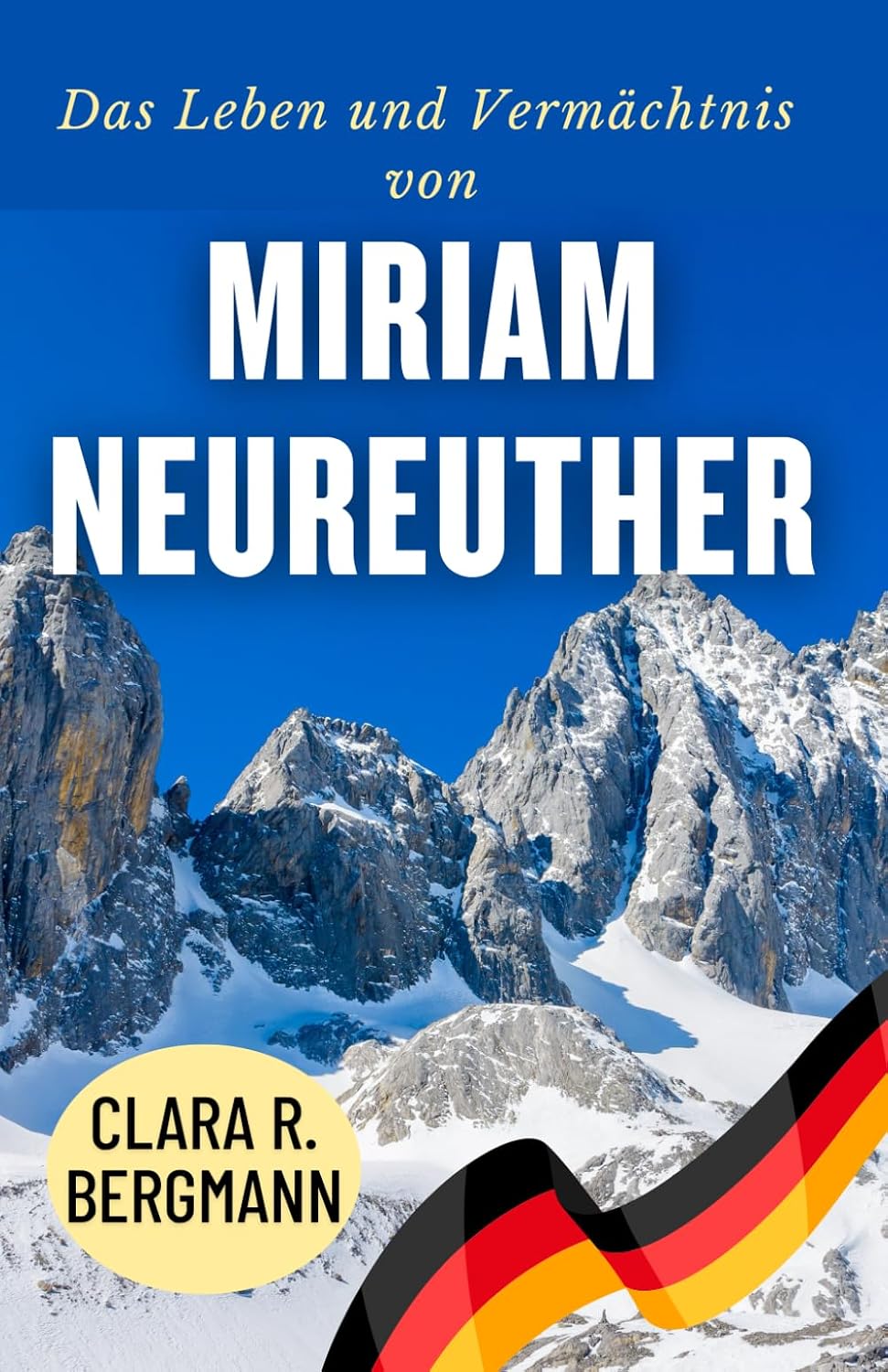 capítulo por capítulo baixar Das Leben und Vermächtnis von Miriam Neureuther: Von den Alpenhängen zum Weltmeisterruhm (Inspirierende Geschichten von Wintersport-Champions) (German Edition)