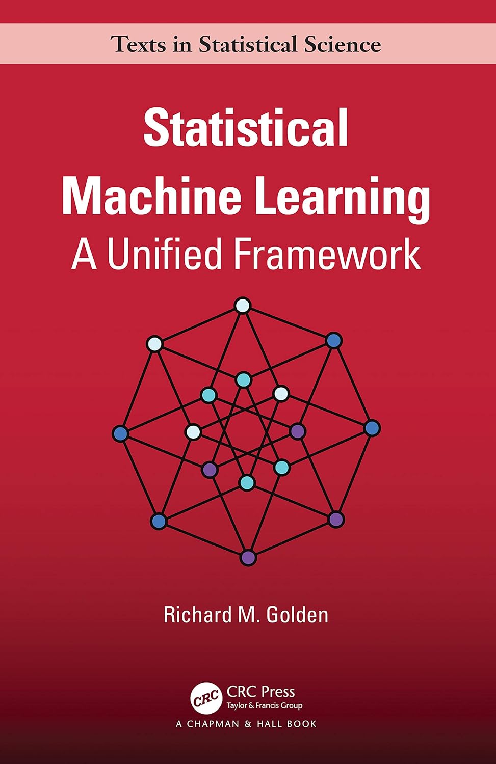 Statistical Machine Learning: A Unified Framework