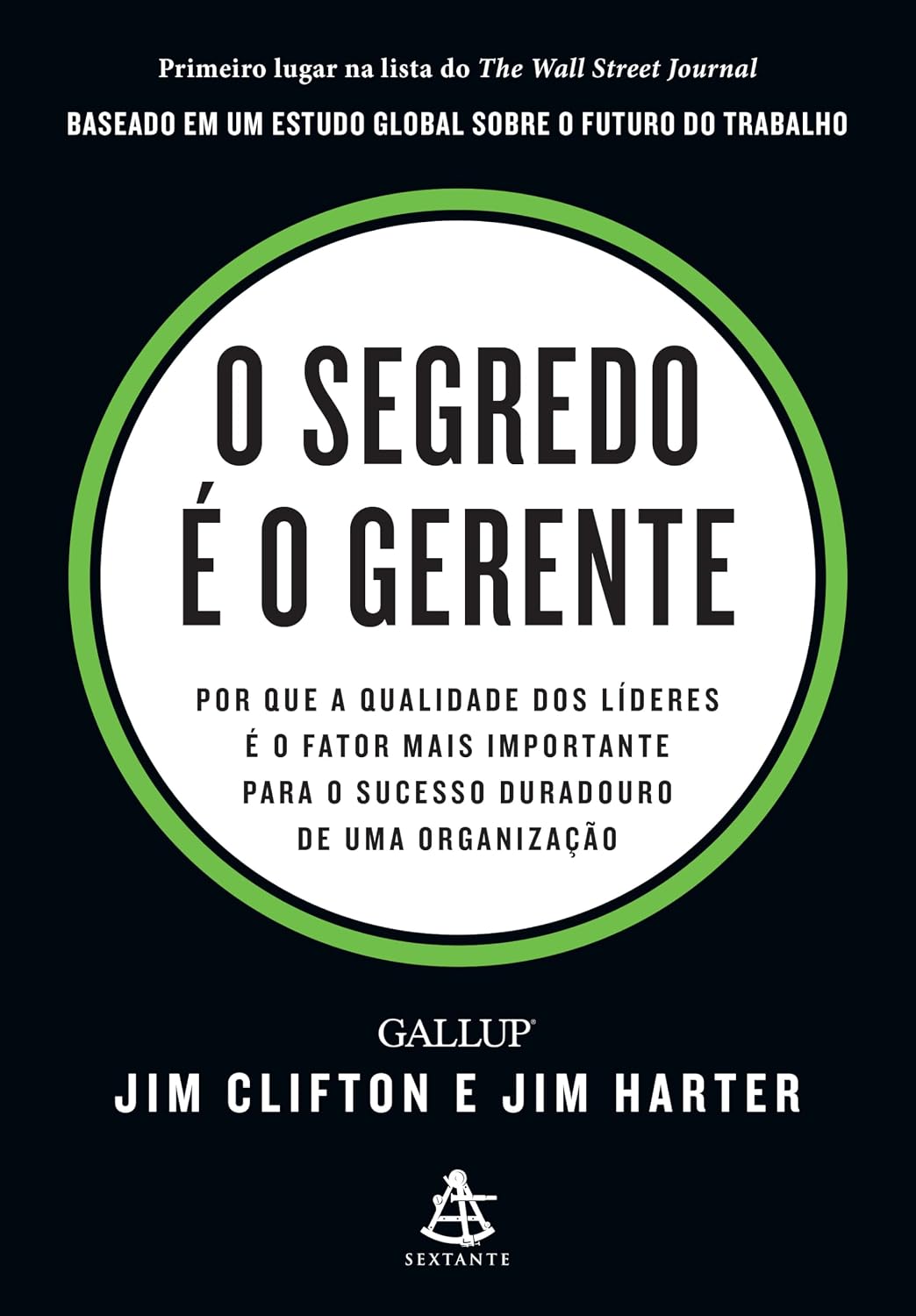 capítulo por capítulo baixar O segredo é o gerente: Por que a qualidade dos líderes é o fator mais importante para o sucesso duradouro de uma organização