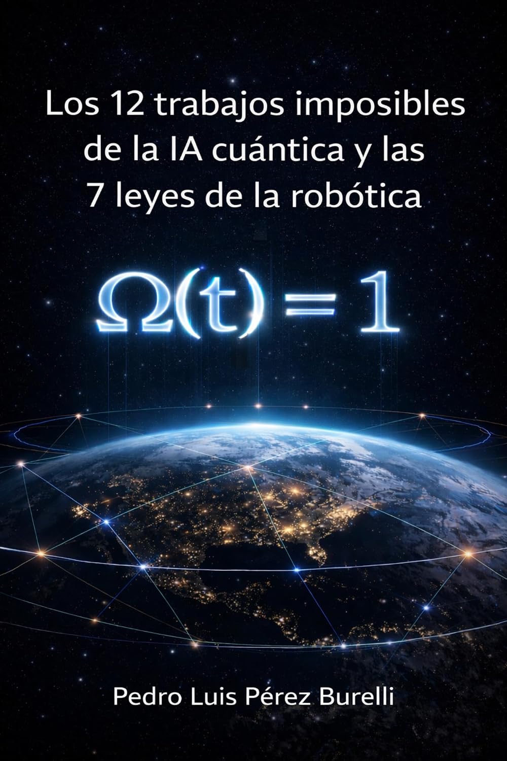 ler totalmente LOS 12 TRABAJOS IMPOSIBLES DE LA IA CUÁNTICA: Y LAS 7 LEYES DE LA ROBÓTICA (Spanish Edition)