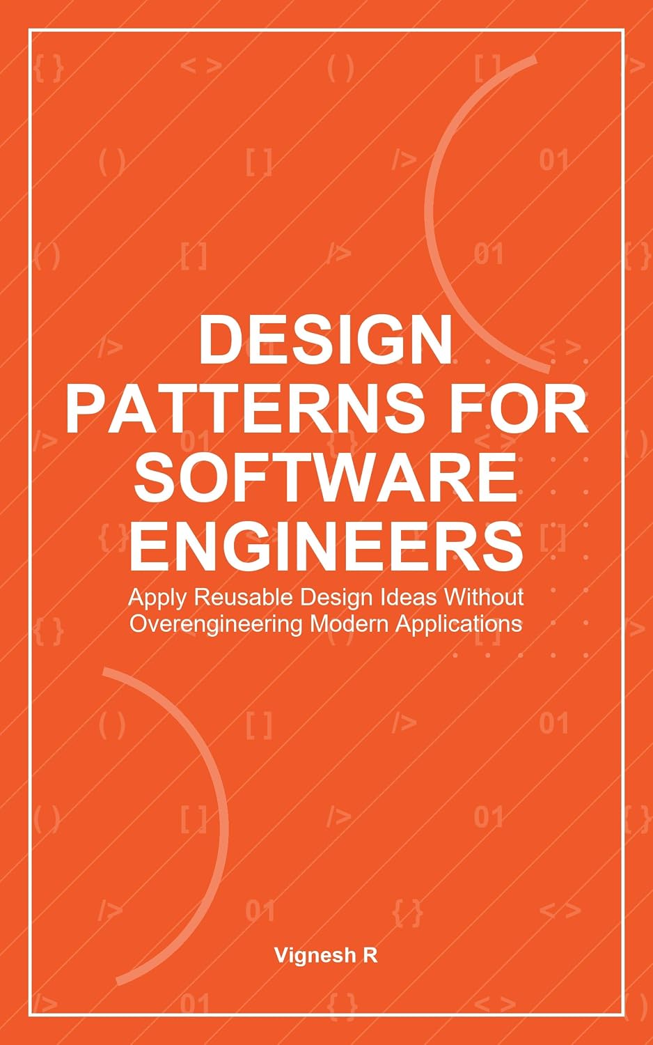 Design Patterns for Software Engineers: Apply Reusable Design Ideas Without Overengineering Modern Applications (English Edition) baixar livro de graça