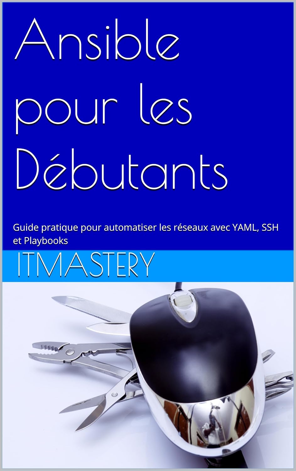ler totalmente L'automatisation du réseau avec Ansible: Guide pratique pour automatiser les réseaux avec YAML, SSH et Playbooks (French Edition)