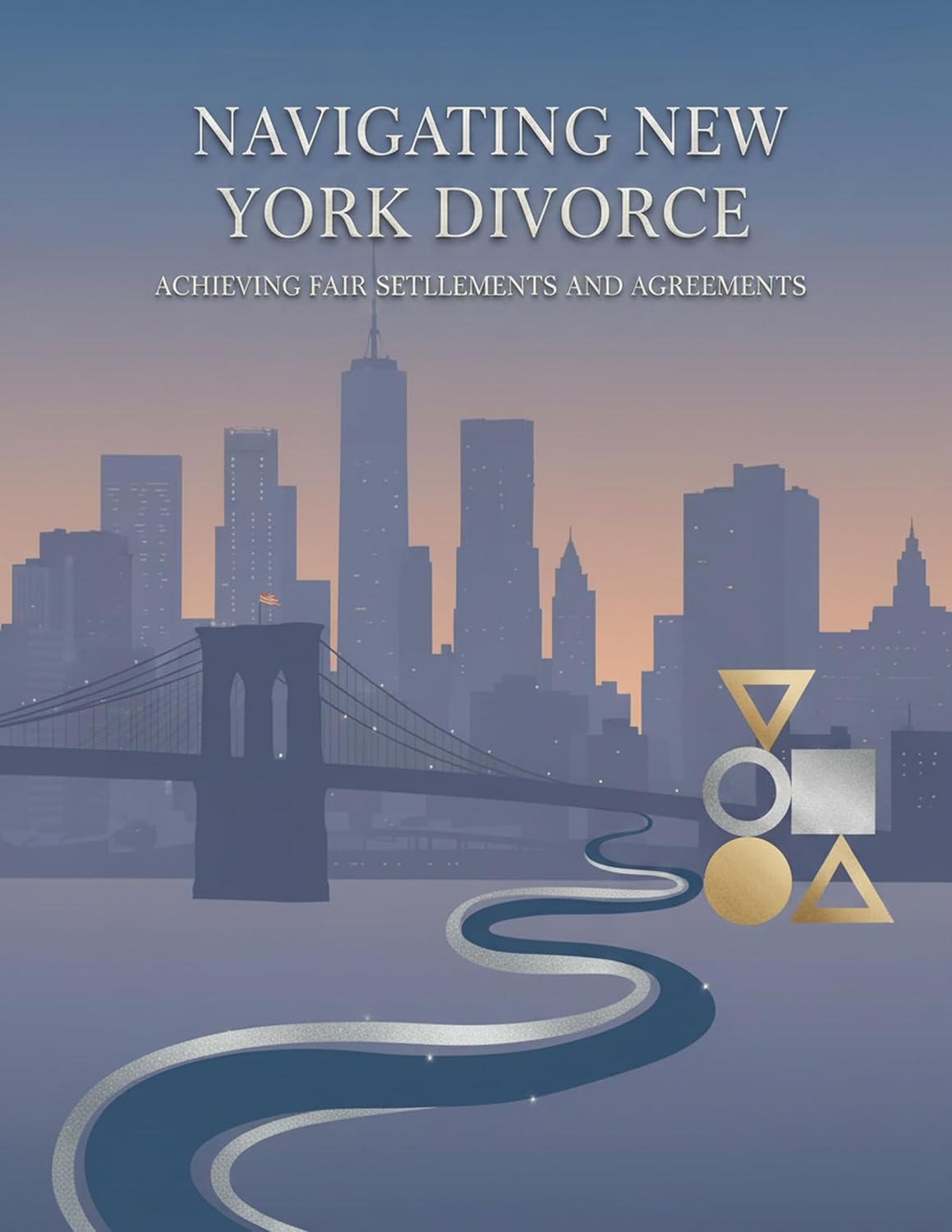 Navigating New York Divorce: Achieving Fair Settlements And Agreements (English Edition)