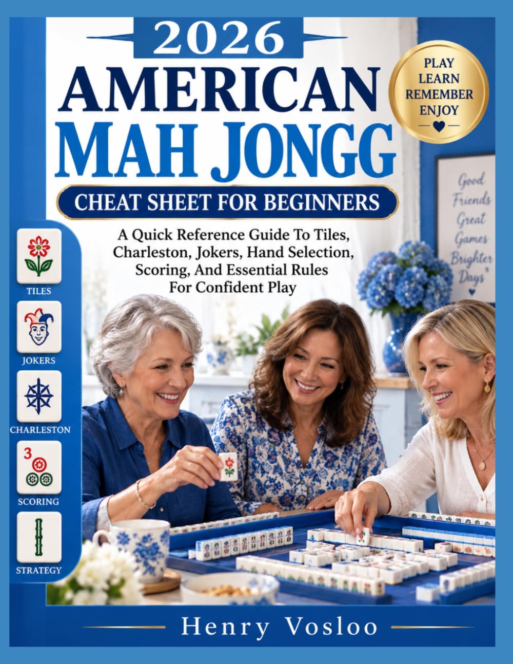capítulo por capítulo baixar 2026 AMERICAN MAH JONGG CHEAT SHEET FOR BEGINNERS: A Quick Reference Guide To Tiles, Charleston, Jokers, Hand Selection, Scoring, And Essential Rules For Confident Play
