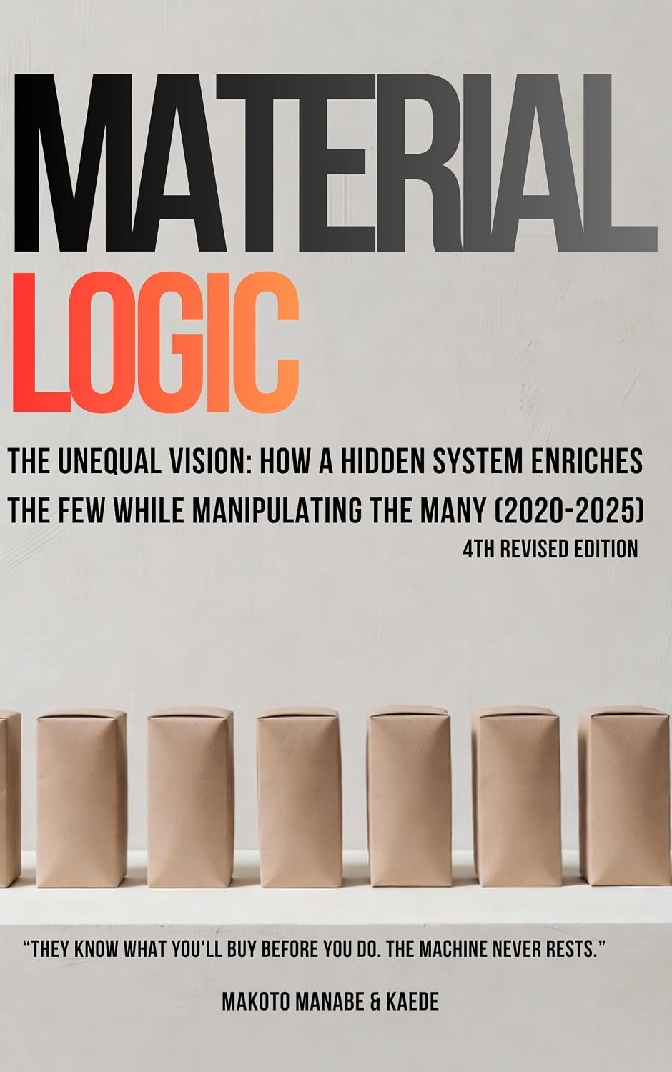 Material Logic Unmasked: The Unequal Vision: How a Hidden System Enriches the Few While Manipulating the Many (2020-2025) (English Edition) baixar livro de graça