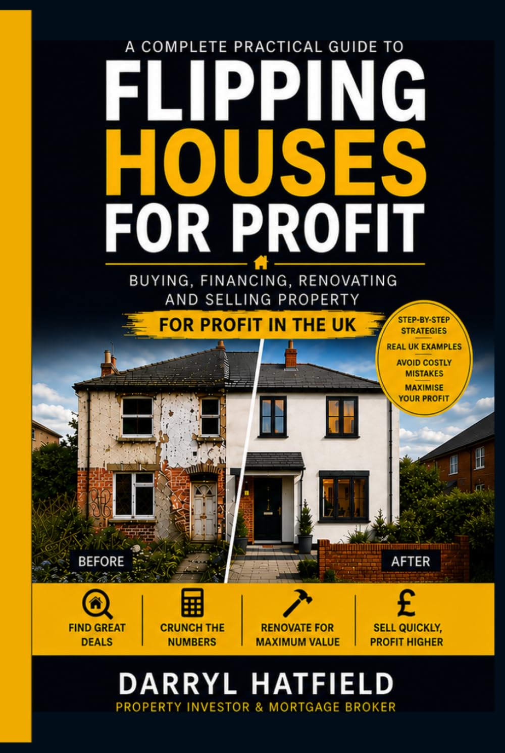 ler totalmente Flipping Houses For Profit: A Complete Practical Guide to Buying, Financing, Renovating and Selling Property for Profit in the UK (Property Investor Series UK)