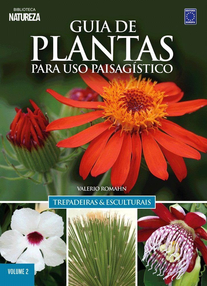 ler totalmente Guia de Plantas Para Uso Paisagístico Vol 2: Trepadeiras & Esculturais - EDIÇÃO OURO (Capa Dura)