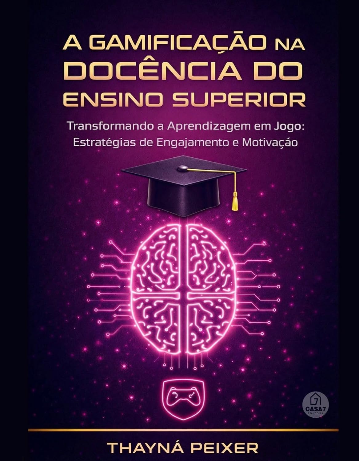 A Gamificação na Docência do Ensino Superior: Transformando a Aprendizagem em Jogo: Estratégias de Engajamento e Motivação baixar o livro de graça