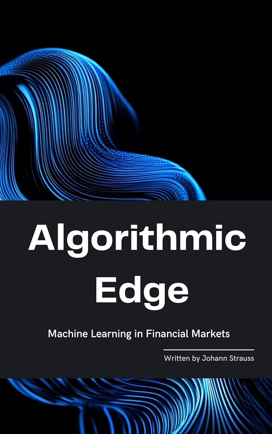 Algorithmic Edge: Machine Learning in Financial Markets (The Quantum Finance Trilogy Book 1) (English Edition) baixar livro de graça