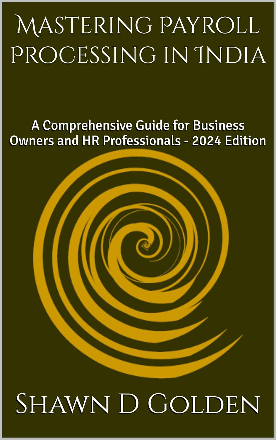 ler totalmente Mastering Payroll Processing in India: A Comprehensive Guide for Business Owners and HR Professionals - 2024 Edition (English Edition)