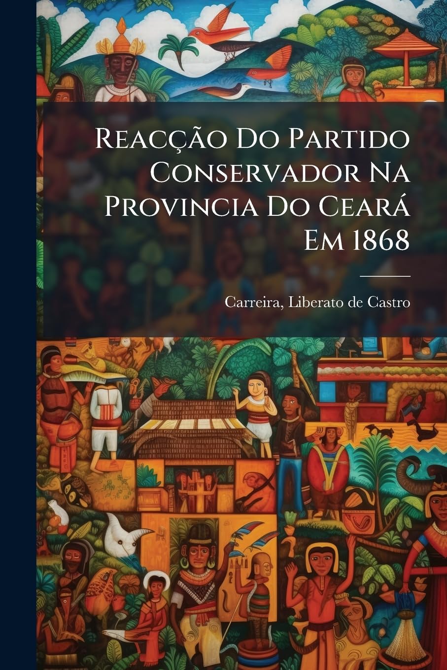 Reacção Do Partido Conservador Na Provincia Do Ceará Em 1868: Analyse baixar o livro de graça