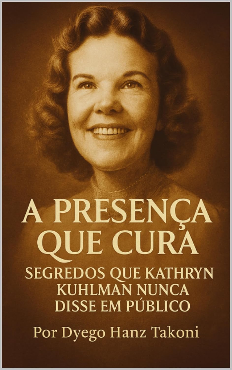 A Presença que Cura: Segredos que Kathryn Kuhlman Nunca Disse em Público (VOZES DO AVIVAMENTO Livro 2) baixar livro de graça