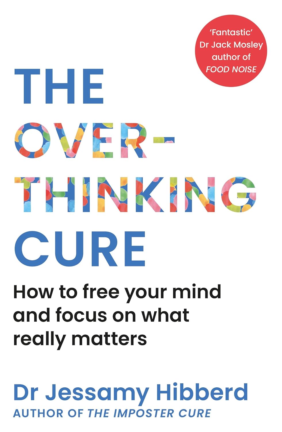 ler totalmente The Overthinking Cure: How to free your mind and focus on what really matters (English Edition)