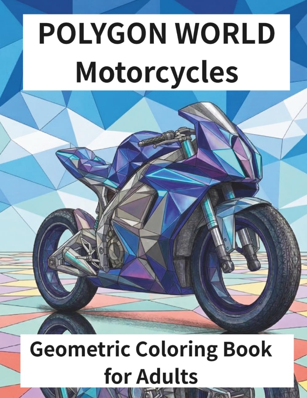 ler totalmente POLYGON WORLD Motorcycles: Geometric Coloring Book for Adults (Polygon World: Geometric Coloring Book for Adults)