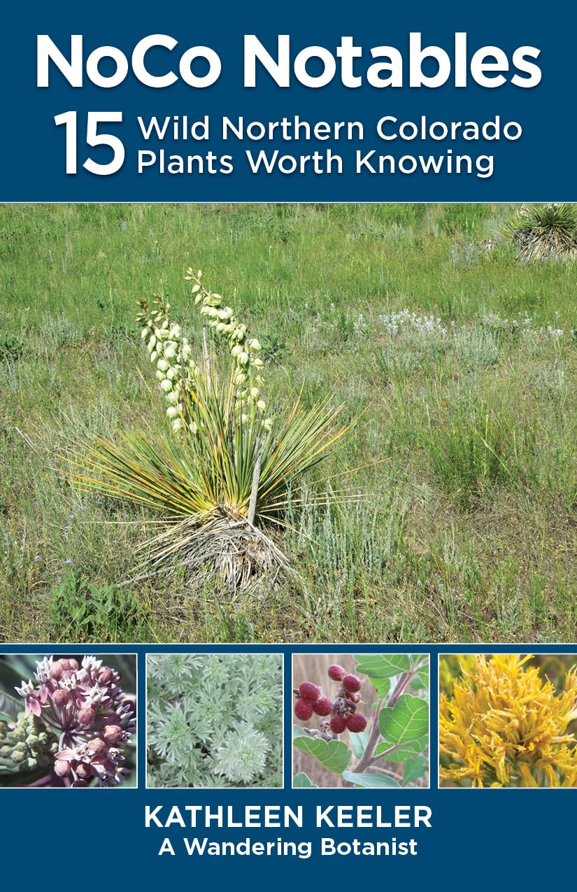 NoCo Notables: 15 Wild Northern Colorado Plants Worth Knowing (English Edition) baixar livro de graça