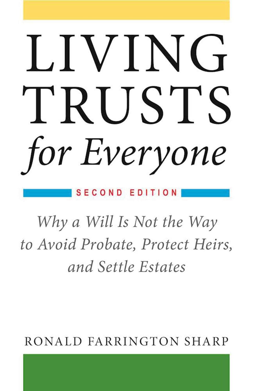 Living Trusts for Everyone: Why a Will Is Not the Way to Avoid Probate, Protect Heirs, and Settle Estates (Second Edition) baixar livro de graça