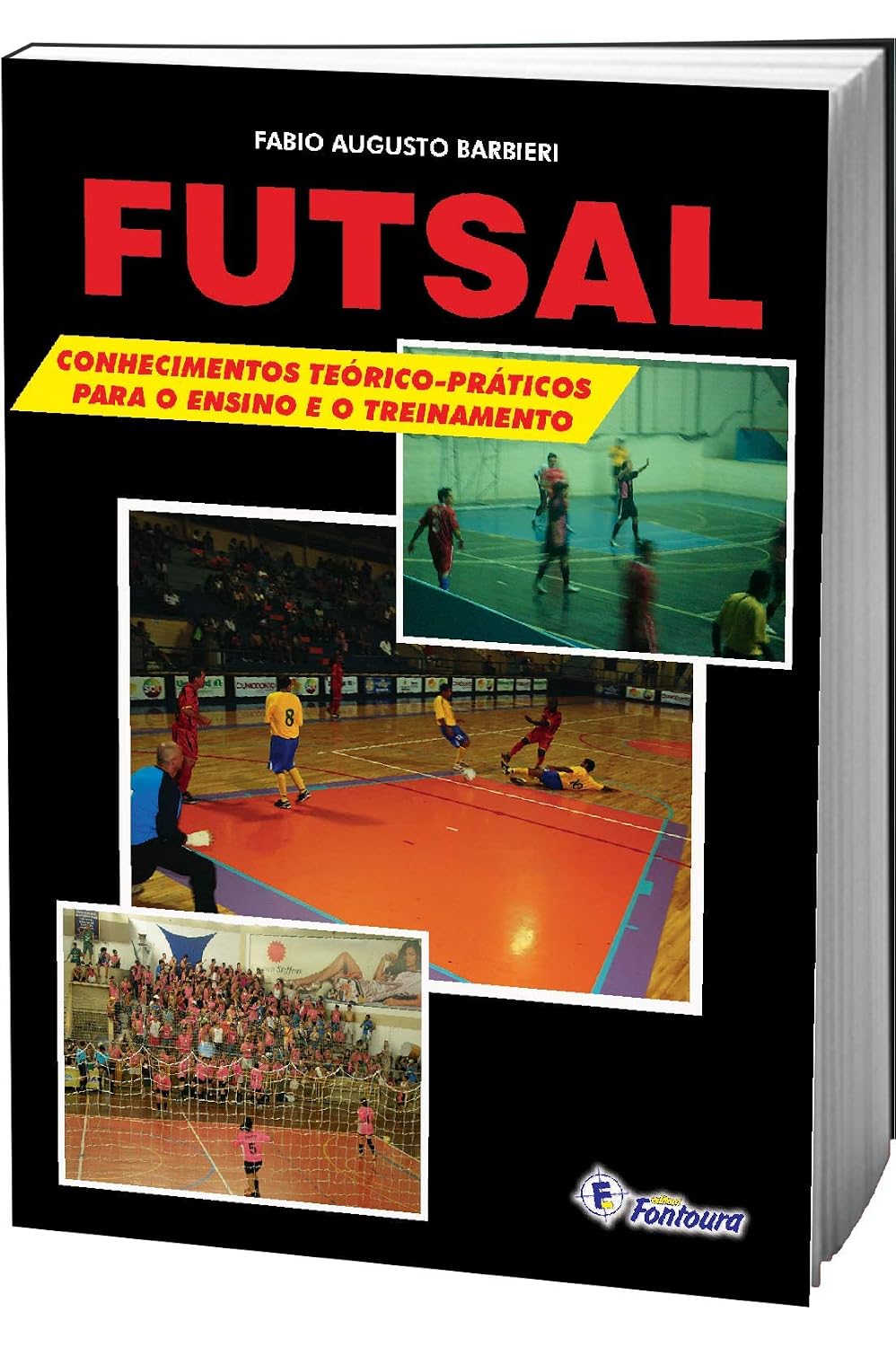 ler totalmente Futsal: Conhecimentos Teórico-práticos Para o Ensino e o Treinamento