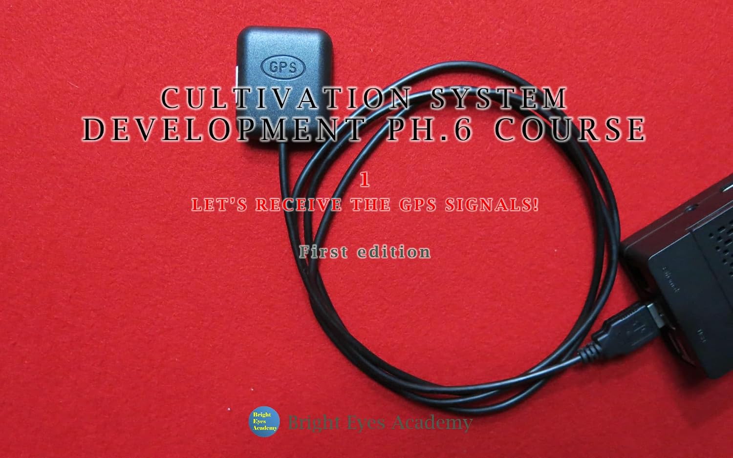 ler totalmente Cultivation System Development Ph.6 Course: 1. Let’s receive the GPS signals! (English Edition)