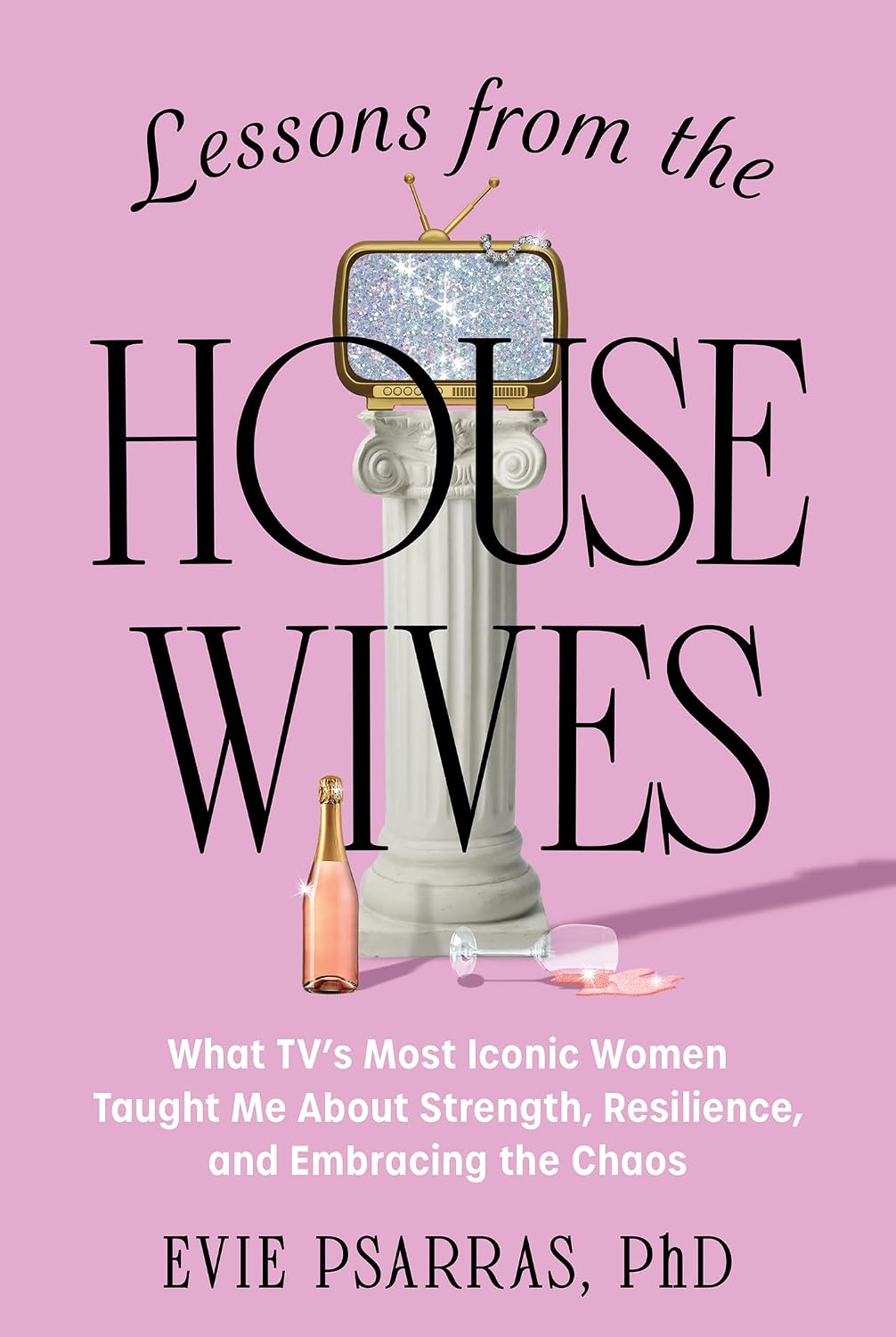 ler totalmente Lessons from the Housewives: What TV's Most Iconic Women Taught Me About Strength, Resilience, and Embracing the Chaos (English Edition)