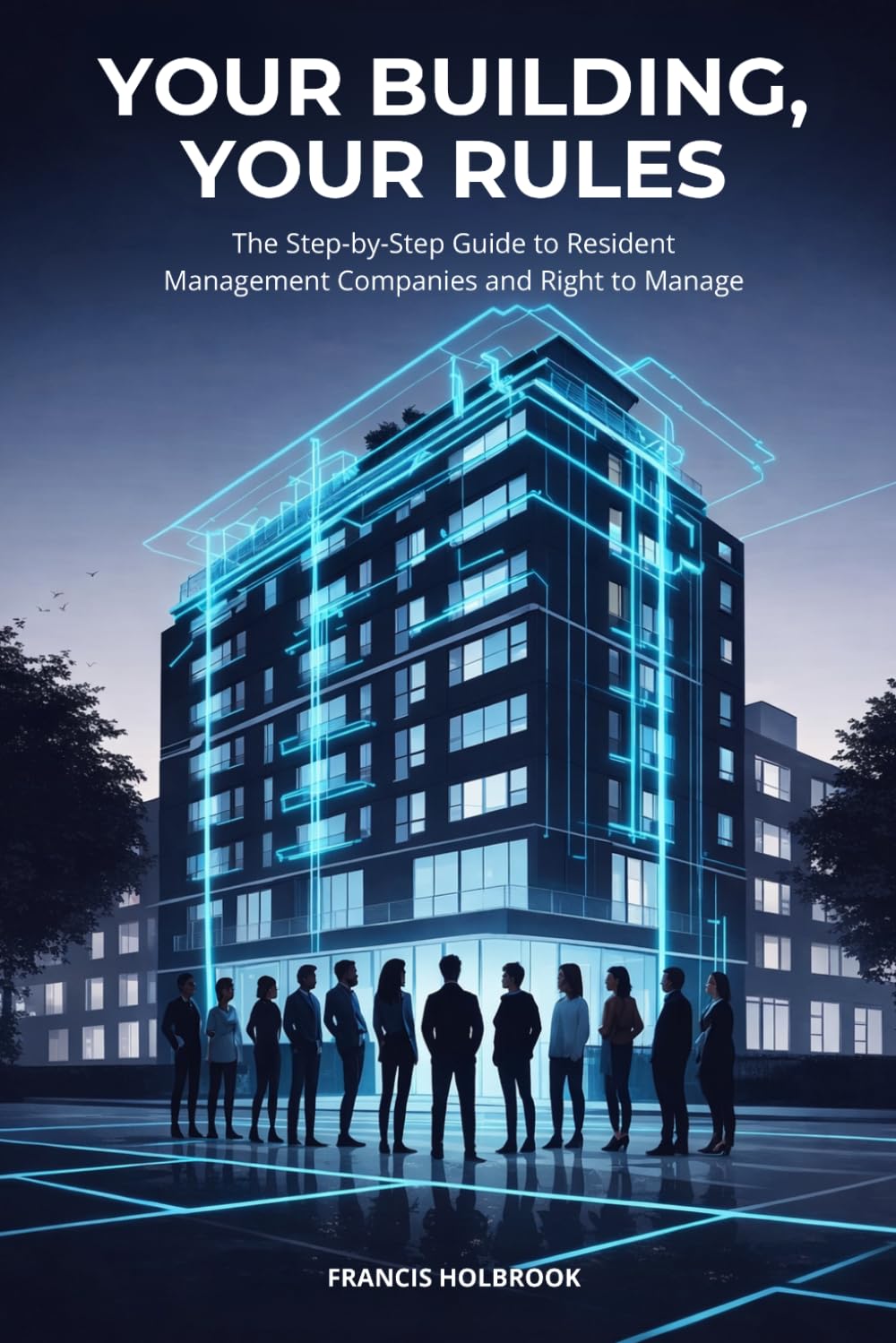 Your Building, Your Rules: The Step-by-Step Guide to Resident Management Companies and Right to Manage baixar o livro de graça
