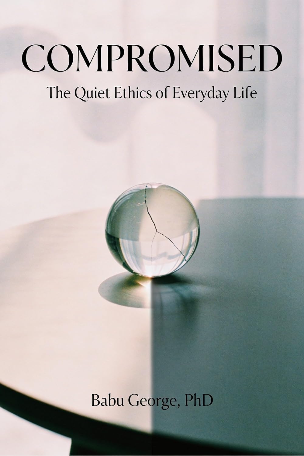 capítulo por capítulo baixar COMPROMISED: The Quiet Ethics of Everyday Life (English Edition)