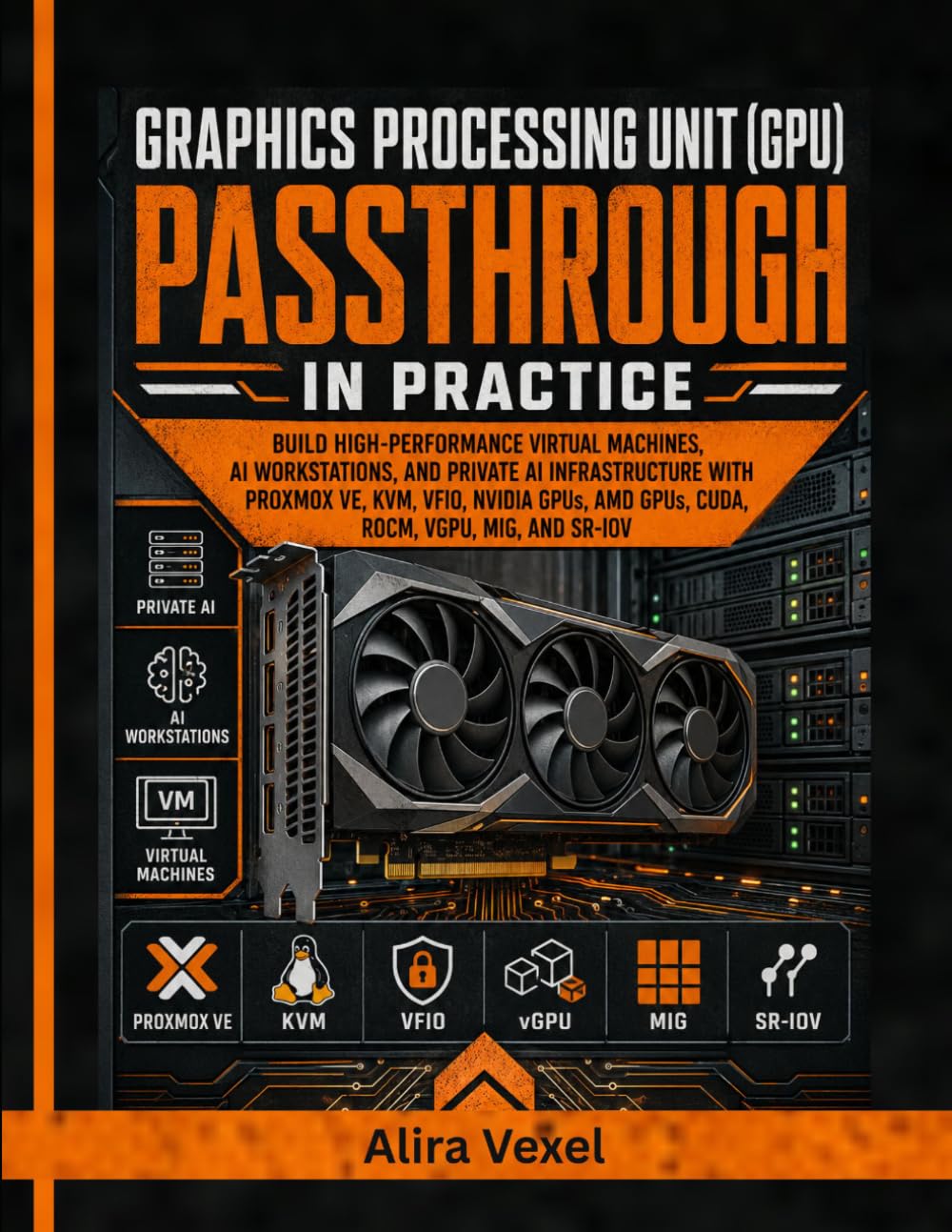 ler totalmente Graphics Processing Unit (GPU) Passthrough in Practice: Build High-Performance Virtual Machines, AI Workstations, and Private AI Infrastructure with Proxmox VE, KVM, VFIO, NVIDIA GPUs, AMD And More