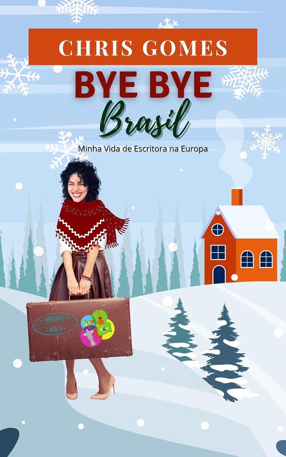 ler totalmente Bye Bye Brasil: Minha Vida de Escritora na Europa
