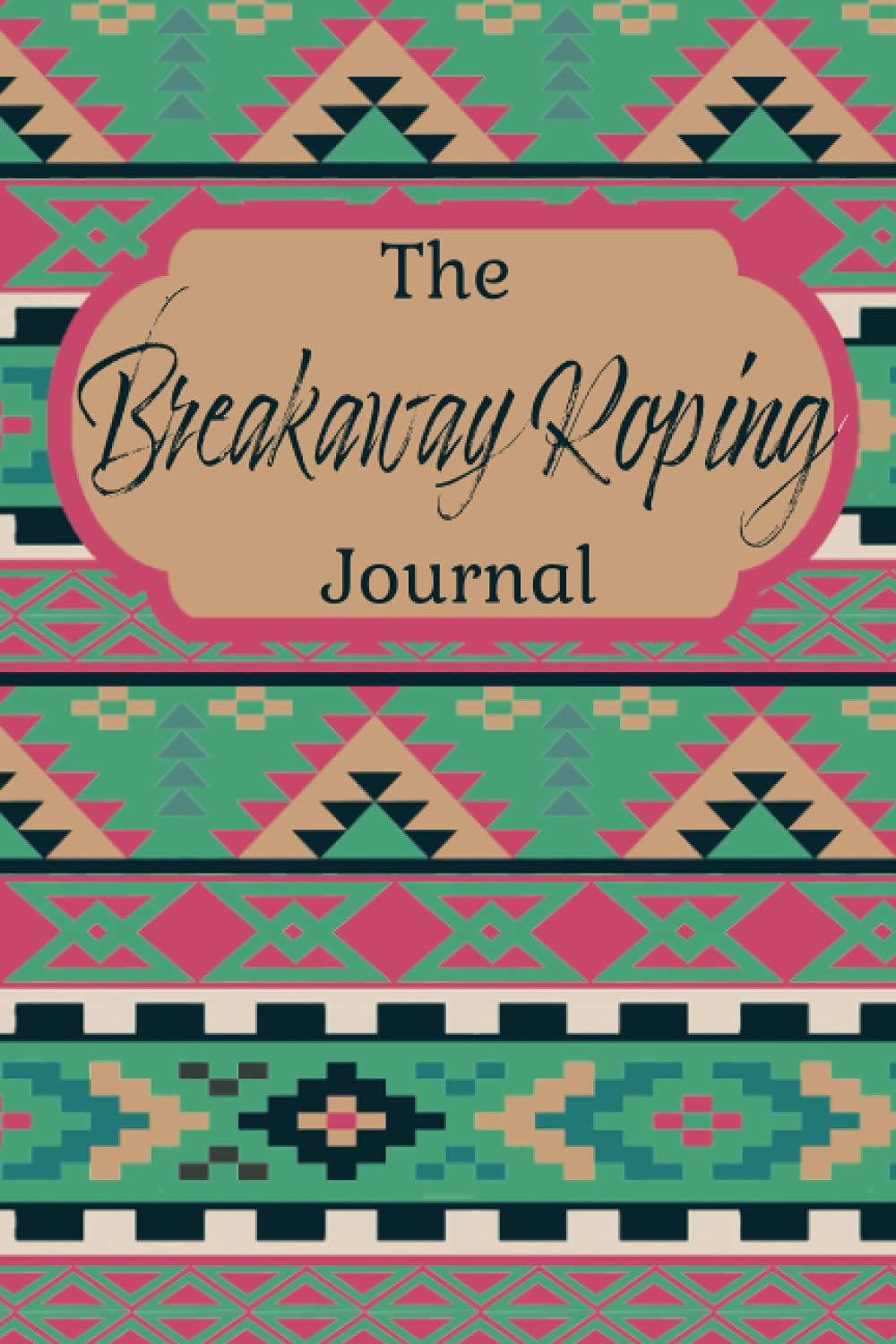 The Breakaway Roping Journal: A Logbook for Recording Times baixar o livro de graça