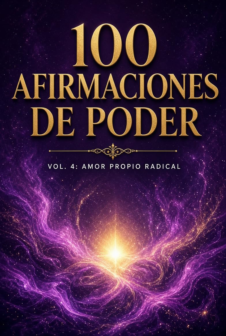 ler totalmente 100 Afirmaciones de Poder: Amor Propio Radical Vol. 4 (Spanish Edition)