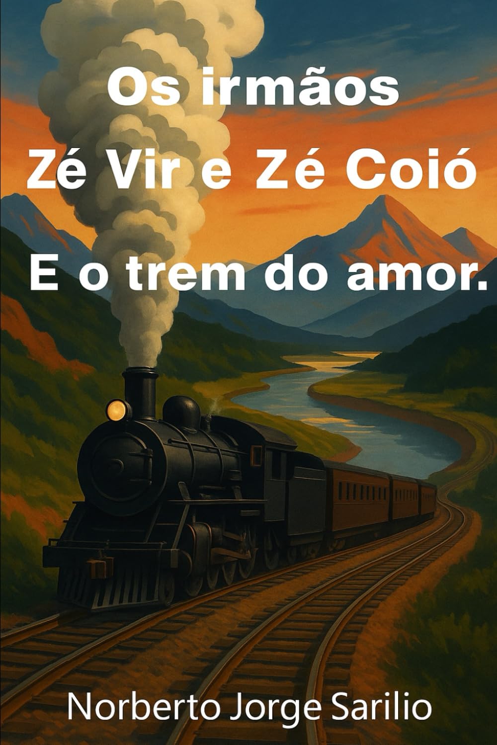 Os irmãos Zé Vir e Zé Coió e o trem do amor (Portuguese Edition) baixar o livro de graça