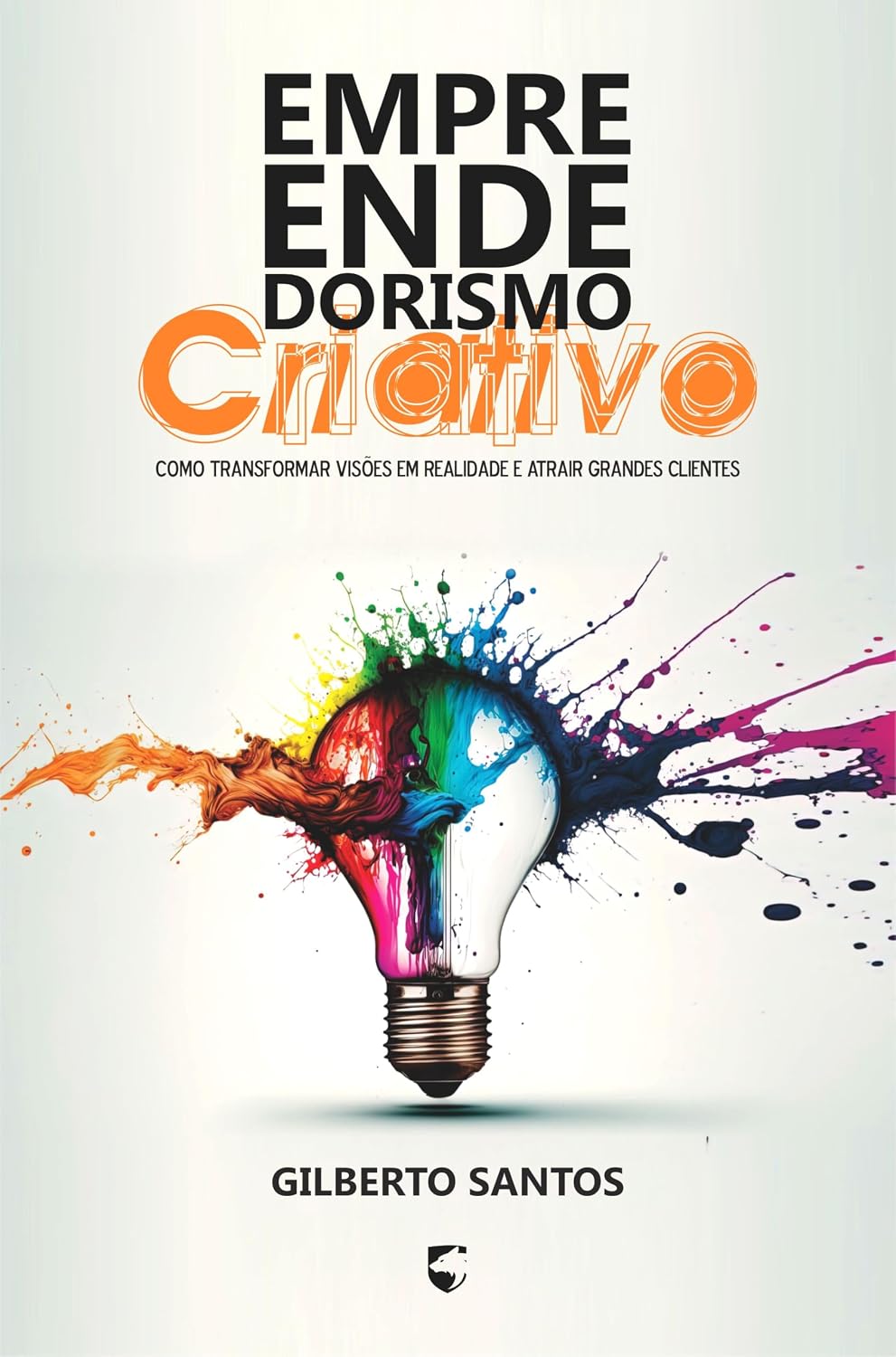 Empreendedorismo Criativo: como transformar visões em realidade e atrair grandes clientes baixar o livro de graça