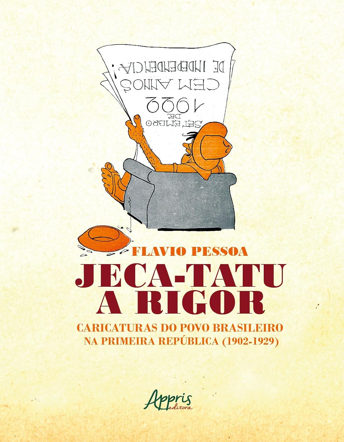 ler totalmente Jeca-Tatu a rigor: Caricaturas do povo brasileiro na Primeira República (1902-1929)