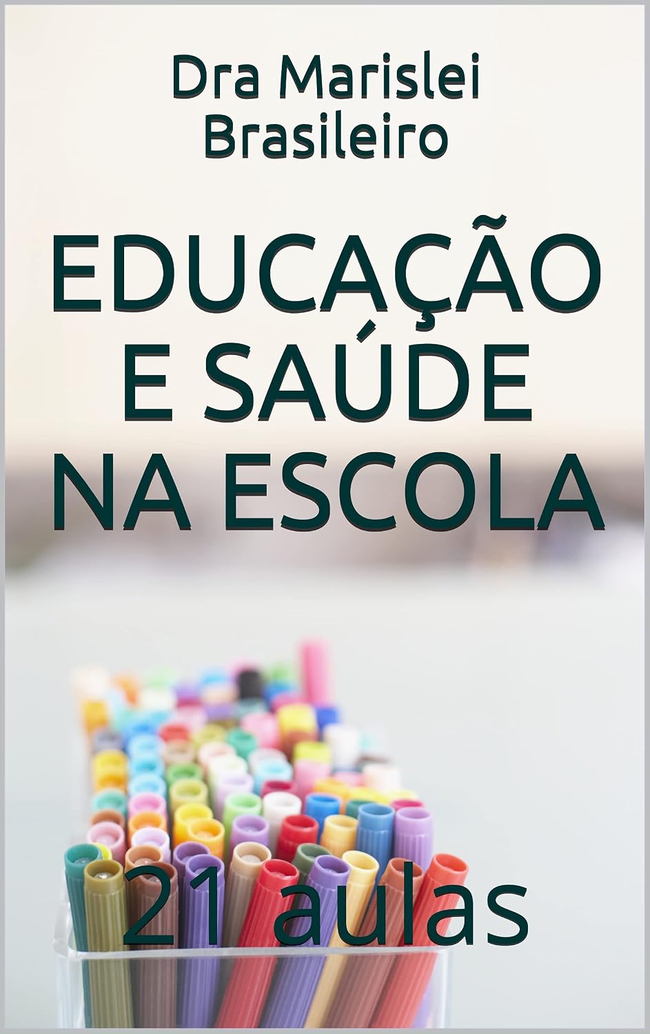 ler totalmente EDUCAÇÃO E SAÚDE NA ESCOLA: 21 aulas