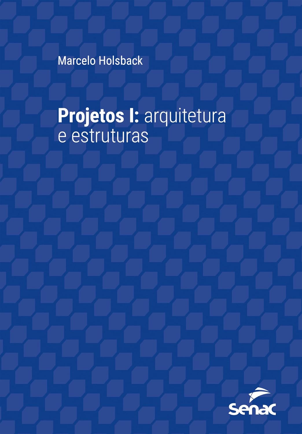 Projetos I: arquitetura e estruturas (Série Universitária)