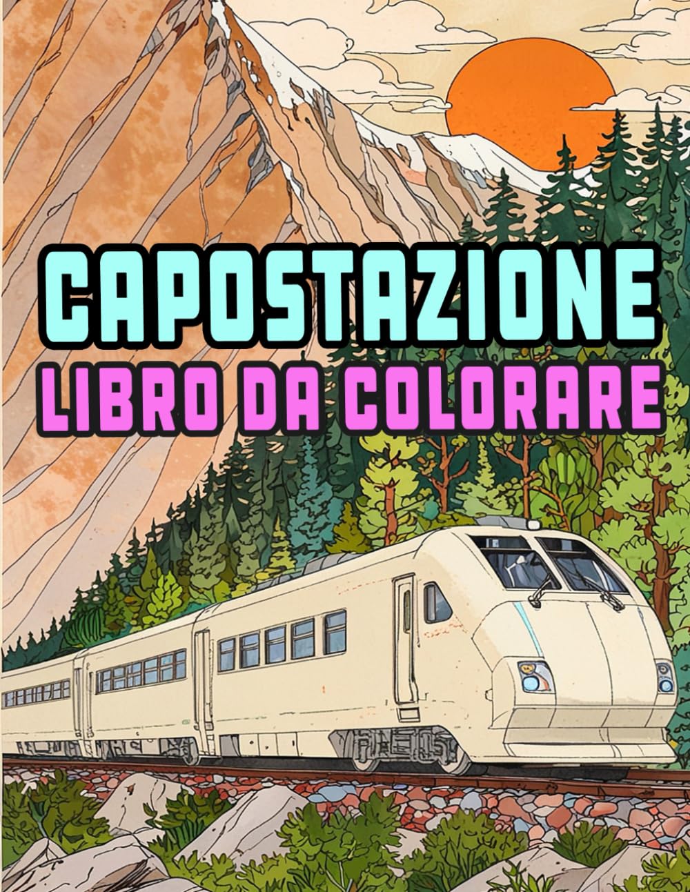 capítulo por capítulo baixar Capostazione Libro Da Colorare: Pagine A Colori Di Moderni Treni Proiettile Locomotiva Ad Alta Velocità Metro Elettrici Tram Carrelli Ferrovia |... Adulti Adolescenti Anziani (Italian Edition)