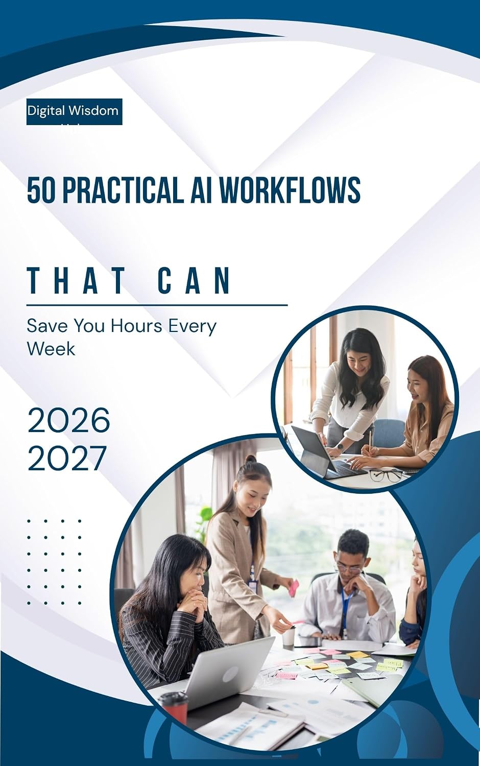 ler totalmente 50 Practical AI Workflows That Can Save You Hours Every Week (English Edition)