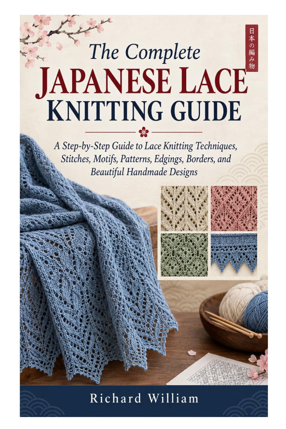 The Complete Japanese Lace Knitting Guide: A Step-by-Step Guide to Lace Knitting Techniques, Stitches, Motifs, Patterns, Edgings, Borders, and Beautiful Handmade Designs baixar livro de graça