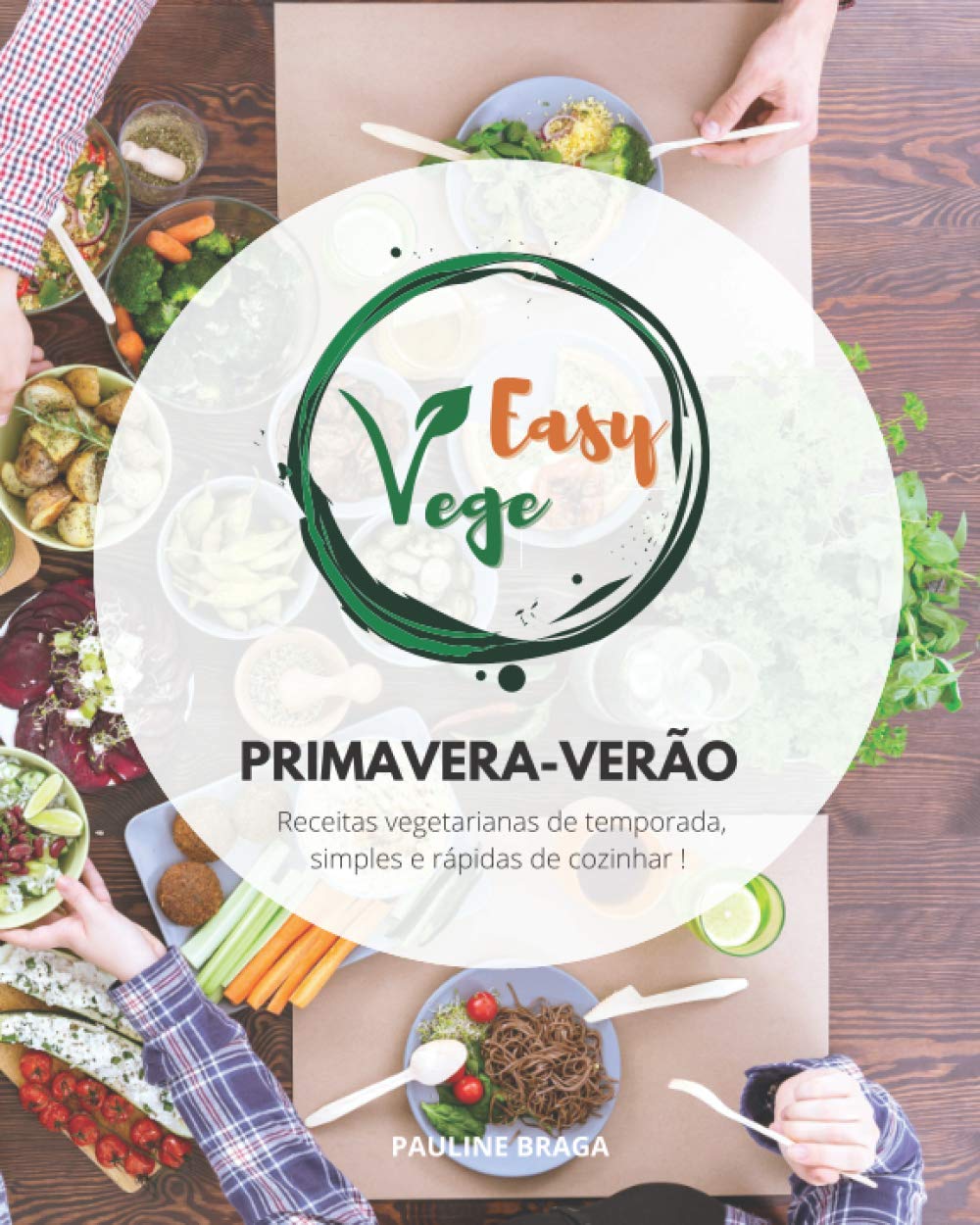 Easy Vege Primavera-Verão: Receitas vegetarianas de temporada, simples e rápidas de cozinhar ! (Portuguese Edition) baixar livro de graça