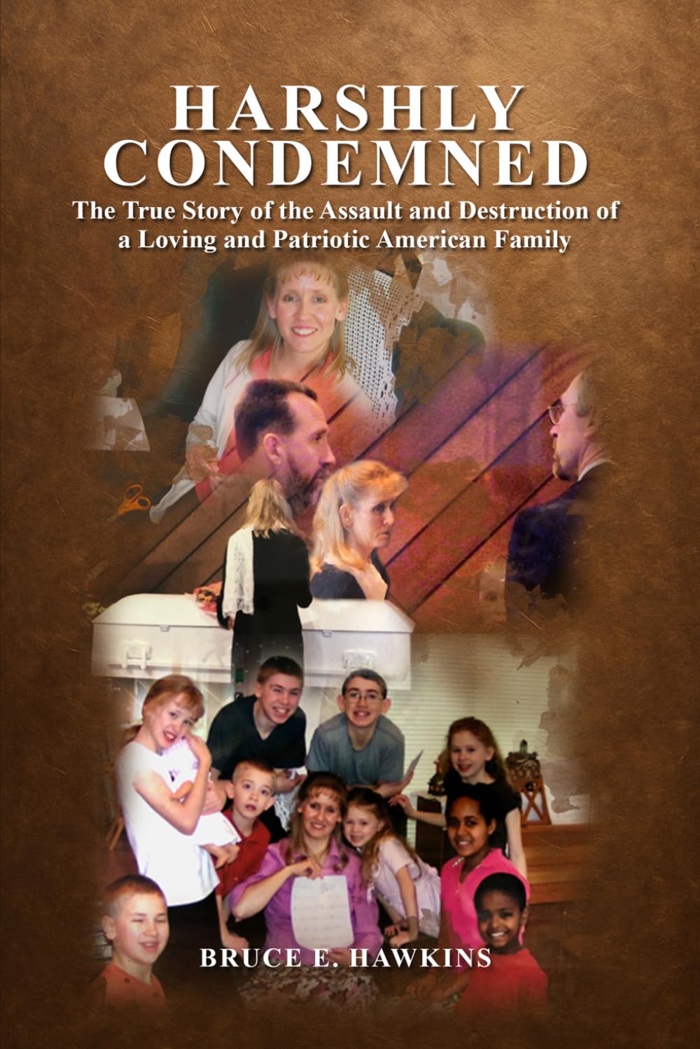 Harshly Condemned: The True Story of the Assault and Destruction of a Loving and Patriotic American Family | Color Edition baixar livro de graça