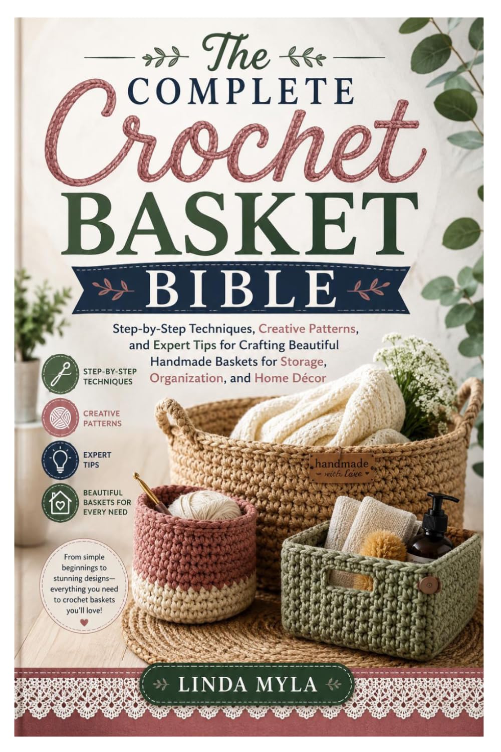 ler totalmente The Complete Crochet Basket Bible: Step-by-Step Techniques, Creative Patterns, and Expert Tips for Crafting Beautiful Handmade Baskets for Storage, Organization, and Home Décor