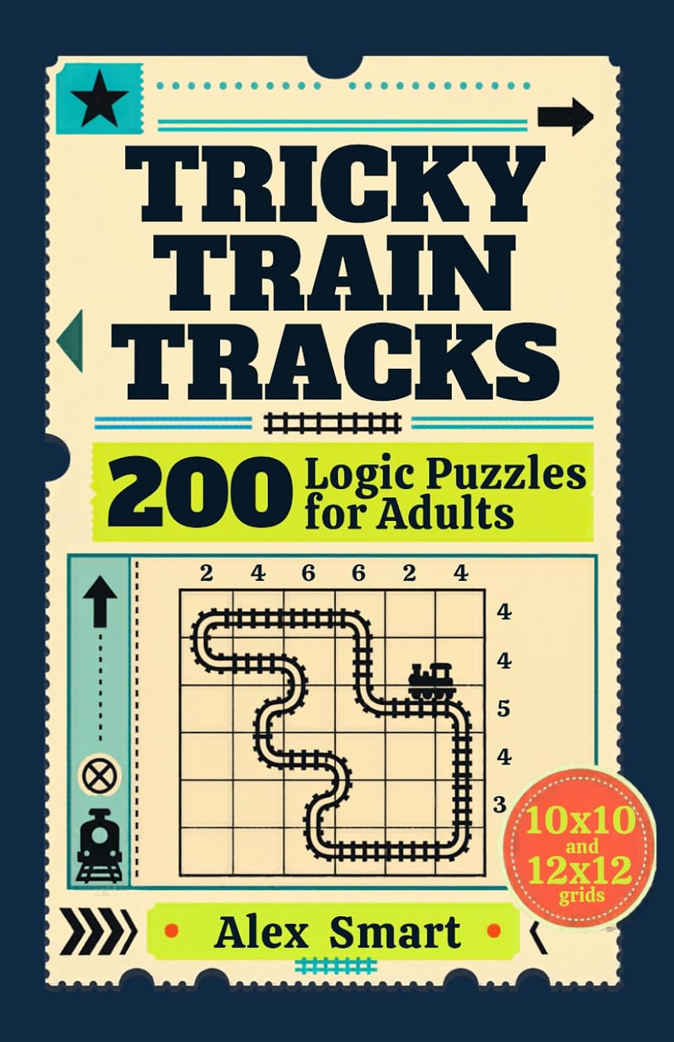 ler totalmente Tricky Train Tracks: 200 Logic Puzzles for Adults | 10x10 and 12x12 Grids