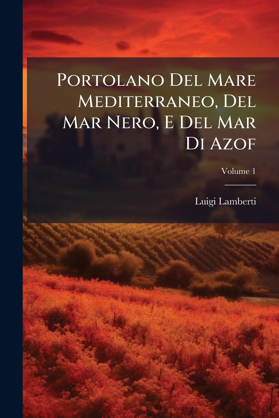 ler totalmente Portolano Del Mare Mediterraneo, Del Mar Nero, E Del Mar Di Azof; Volume 1