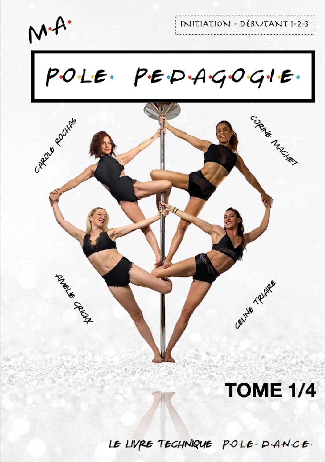 ler totalmente livre pole dance: Ma pole pédagogie: Tome 1: Initiation / Open V (livre pole Dance Ma pole pédagogie) (French Edition)