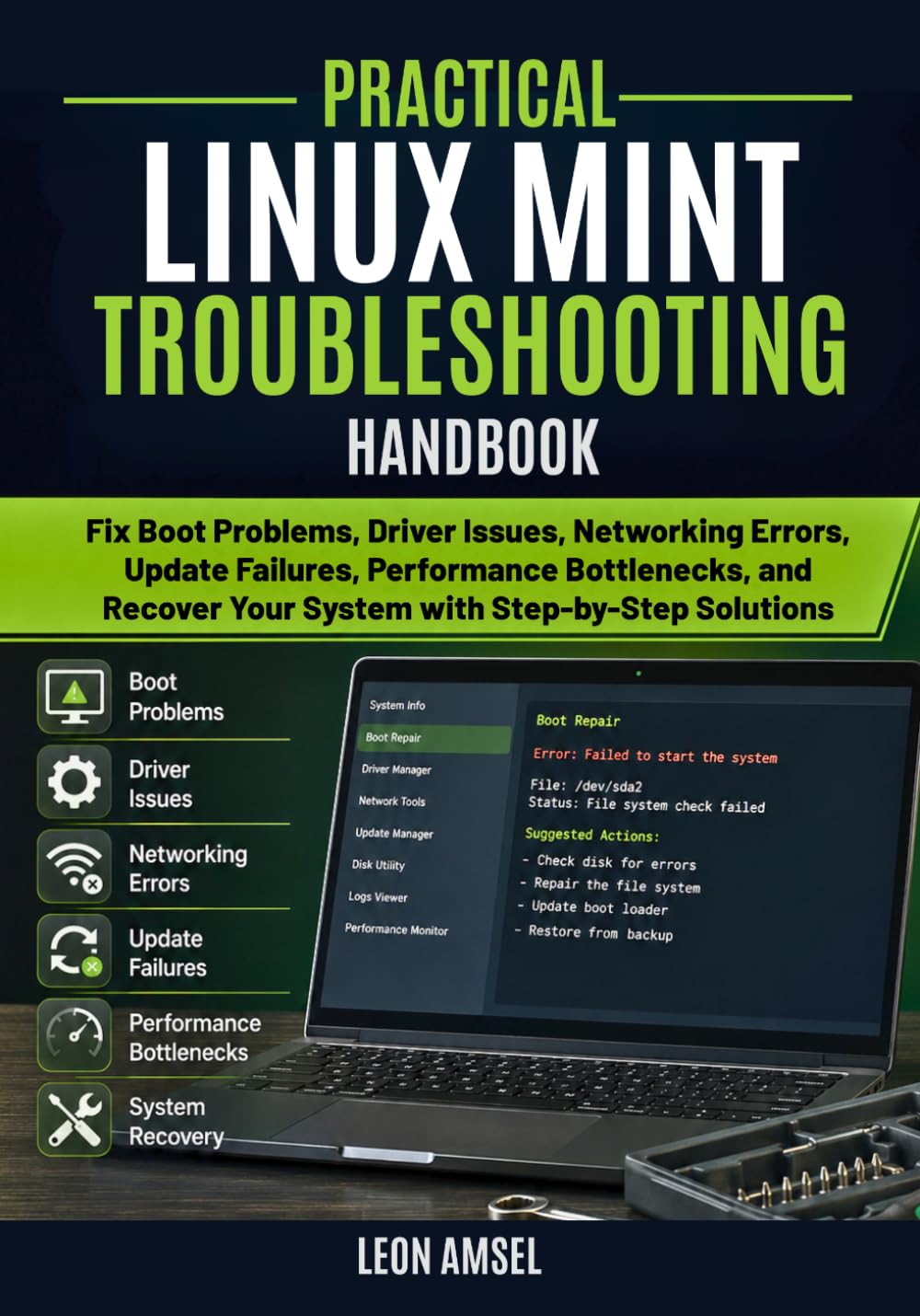 Practical Linux Mint Troubleshooting Handbook: Fix Boot Problems, Driver Issues, Networking Errors, Update Failures, Performance Bottlenecks, and Recover Your System with Step-by-Step Solutions baixar livro de graça