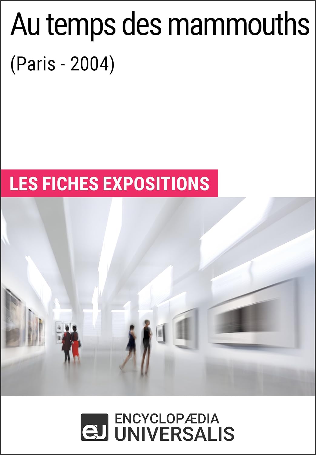 ler totalmente Au temps des mammouths (Paris - 2004): Les Fiches Exposition d'Universalis (French Edition)
