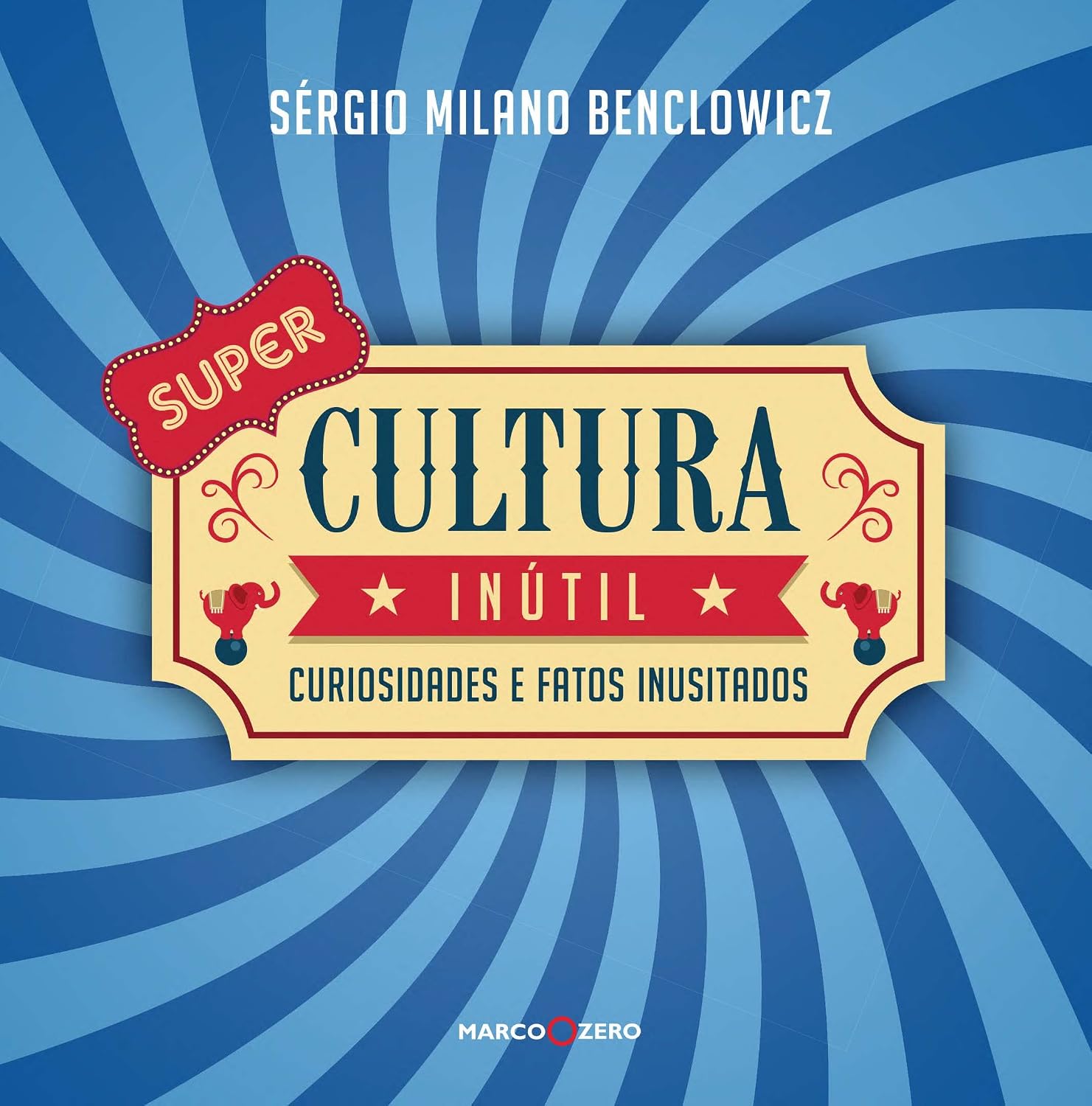 Super Cultura Inútil (1ª Ed.): CURIOSIDADES E FATOS INUSITADOS baixar livro de graça
