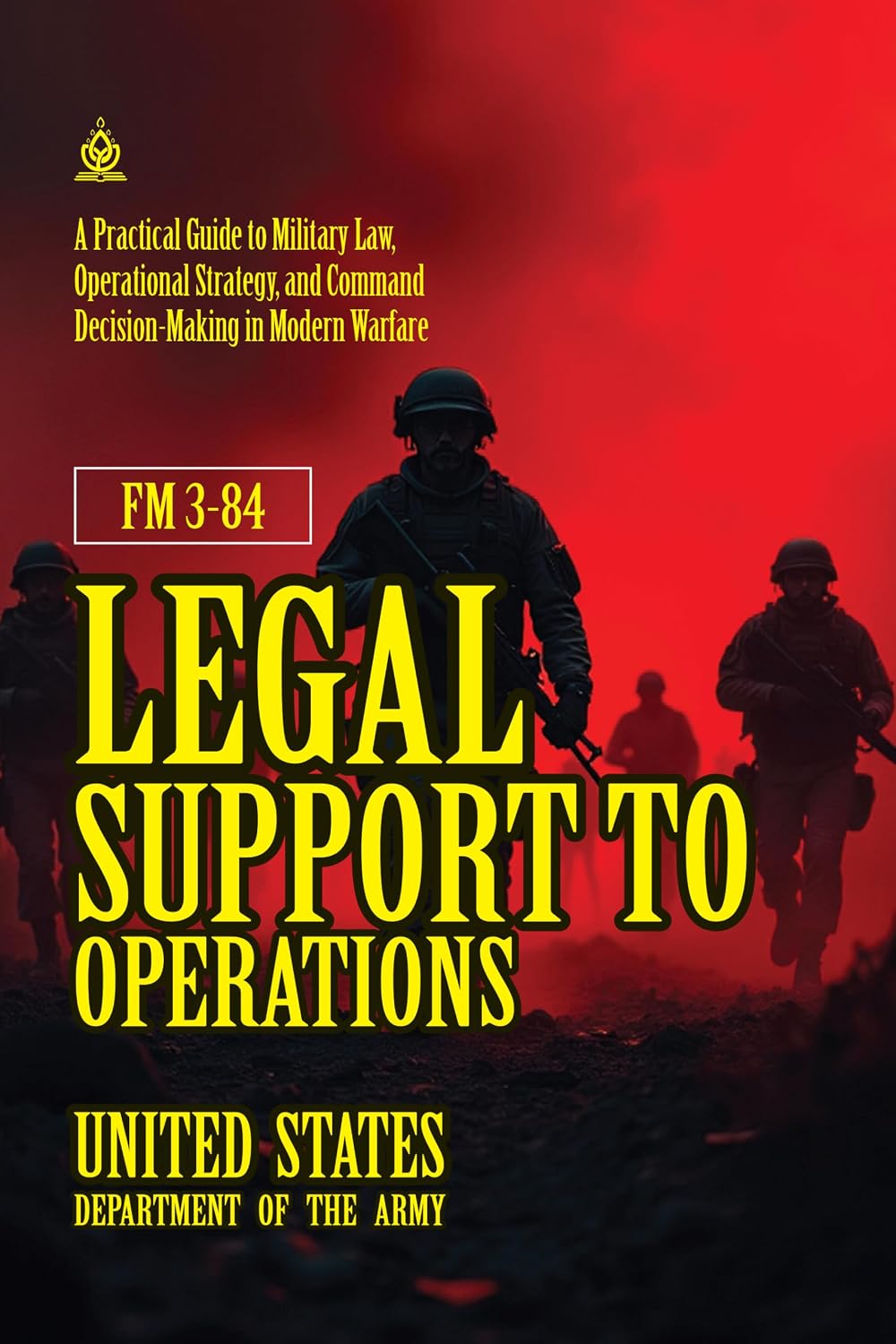 ler totalmente FM 3-84 Legal Support to Operations: [Annotated] A Practical Guide to Military Law, Operational Strategy, and Command Decision-Making in Modern Warfare (English Edition)