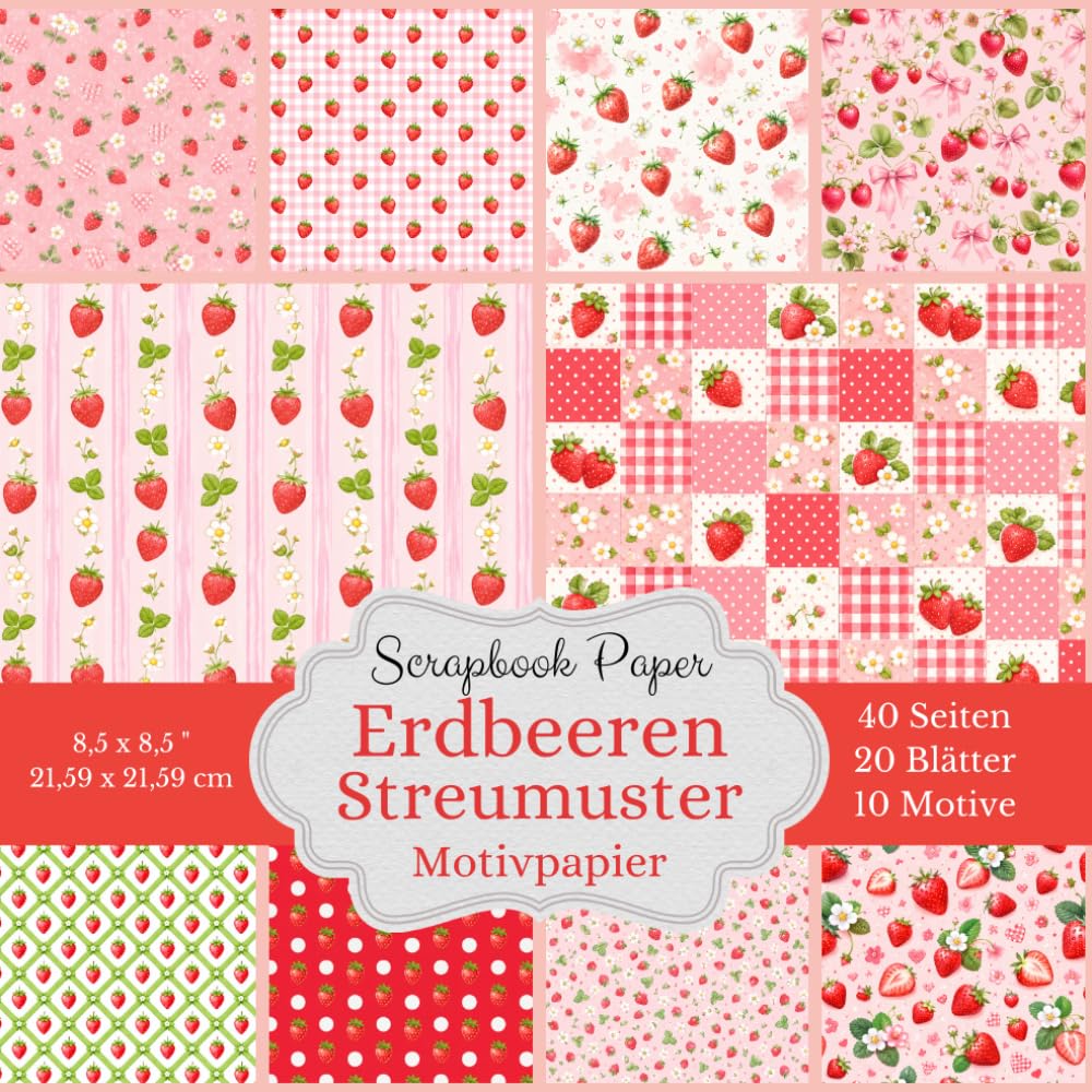 Erdbeeren Streumuster Motivpapier: Scrapbook Paper mit fruchtigen Erdbeerdesigns, Mustern und quadratischem Bastelpapier zum Ausschneiden (German Edition) baixar livro de graça