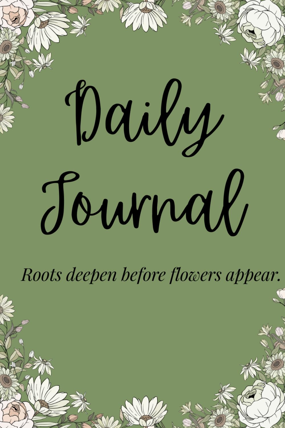 Daily Journal: Roots deepen before flowers appear: 100 page Lined Notebook for Friends and Family 6in x 9in baixar o livro de graça