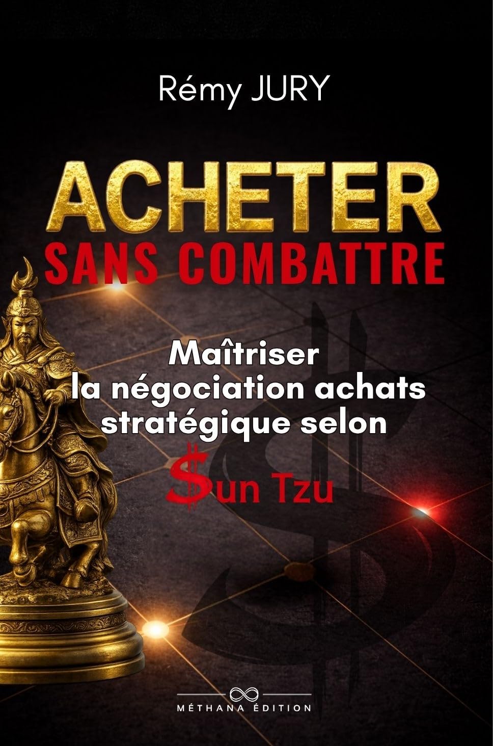 ler totalmente ACHETER SANS COMBATTRE: Maîtriser la négociation achats stratégique selon Sun Tzu (French Edition)